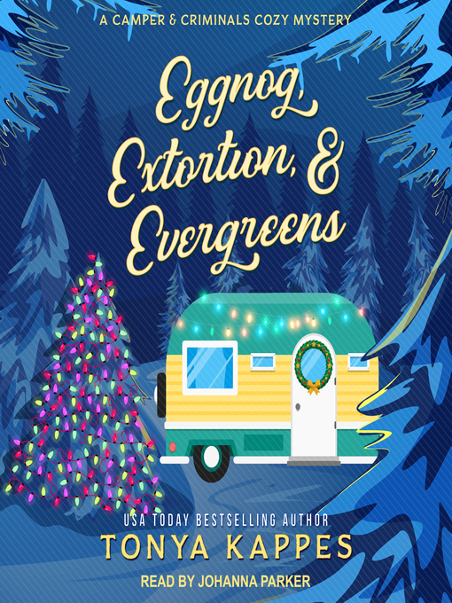 Title details for Eggnog, Extortion, & Evergreens by Tonya Kappes - Available